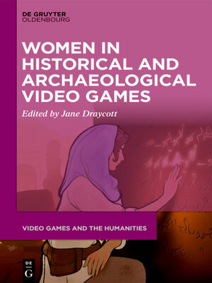 cover image of Women in Historical and Archaeological Video Games